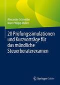 Müller / Schneider |  20 Prüfungssimulationen und Kurzvorträge für das mündliche Steuerberaterexamen | Buch |  Sack Fachmedien