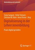 Ganguin / Förster / Tiemann |  Digitalisierung in der Lehrer:innenbildung | Buch |  Sack Fachmedien