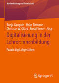 Ganguin / Tiemann / Glück |  Digitalisierung in der Lehrer:innenbildung | eBook | Sack Fachmedien
