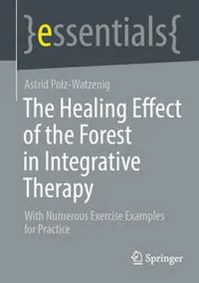 Polz-Watzenig | The Healing Effect of the Forest in Integrative Therapy | E-Book | sack.de