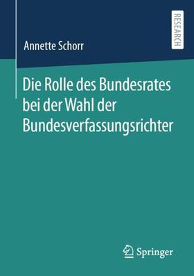 Schorr | Die Rolle des Bundesrates bei der Wahl der Bundesverfassungsrichter | Buch | 978-3-658-41647-8 | sack.de
