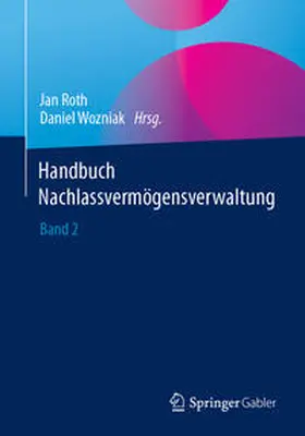Wozniak / Roth | Handbuch Nachlassvermögensverwaltung | Buch | 978-3-658-41654-6 | sack.de