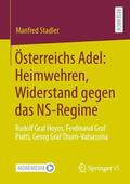 Stadler |  Österreichs Adel: Heimwehren, Widerstand gegen das NS-Regime | Buch |  Sack Fachmedien