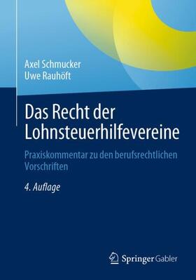 Rauhöft / Schmucker | Das Recht der Lohnsteuerhilfevereine | Buch | 978-3-658-41696-6 | sack.de