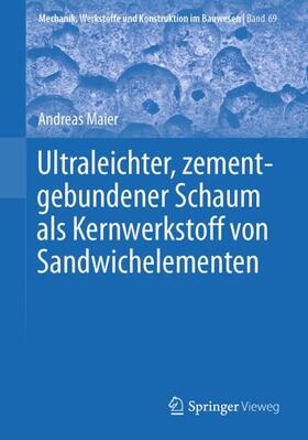 Maier | Ultraleichter, zementgebundener Schaum als Kernwerkstoff von Sandwichelementen | Buch | 978-3-658-41723-9 | sack.de