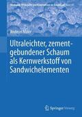 Maier |  Ultraleichter, zementgebundener Schaum als Kernwerkstoff von Sandwichelementen | Buch |  Sack Fachmedien