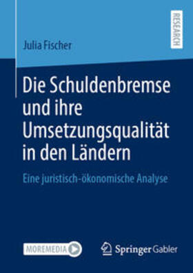 Fischer |  Die Schuldenbremse und ihre Umsetzungsqualität in den Ländern | Buch |  Sack Fachmedien
