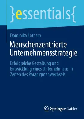 Lothary | Menschenzentrierte Unternehmensstrategie | Buch | 978-3-658-41845-8 | sack.de