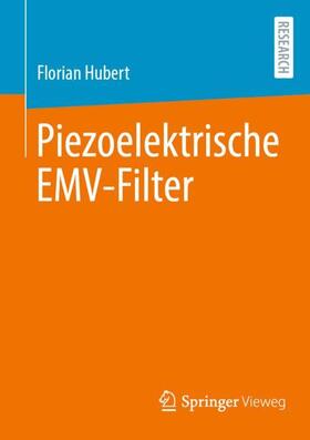 Hubert | Piezoelektrische EMV-Filter | Buch | 978-3-658-41857-1 | sack.de
