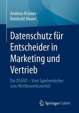 Mauer / Krämer | Datenschutz für Entscheider in Marketing und Vertrieb | Buch | 978-3-658-41901-1 | sack.de