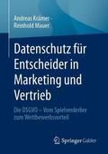 Mauer / Krämer |  Datenschutz für Entscheider in Marketing und Vertrieb | Buch |  Sack Fachmedien
