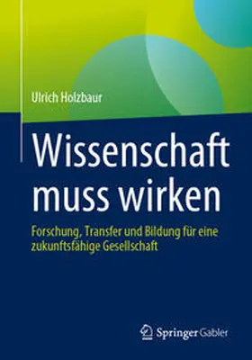 Holzbaur |  Wissenschaft muss wirken | eBook | Sack Fachmedien