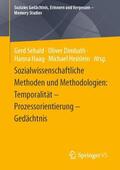 Sebald / Heinlein / Dimbath |  Sozialwissenschaftliche Methoden und Methodologien: Temporalität ¿ Prozessorientierung ¿ Gedächtnis | Buch |  Sack Fachmedien