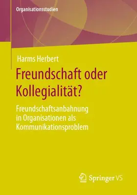 Herbert | Freundschaft oder Kollegialität? | Buch | 978-3-658-41924-0 | sack.de
