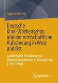 Lehnert |  Deutsche Kino-Wochenschau und der wirtschaftliche Aufschwung in West und Ost | Buch |  Sack Fachmedien