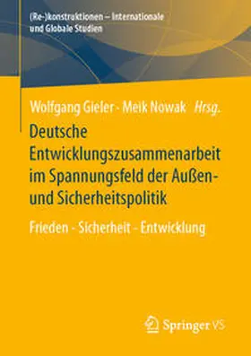 Nowak / Gieler |  Deutsche Entwicklungszusammenarbeit im Spannungsfeld der Außen- und Sicherheitspolitik | Buch |  Sack Fachmedien