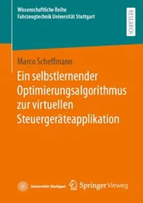 Scheffmann |  Ein selbstlernender Optimierungsalgorithmus zur virtuellen Steuergeräteapplikation | eBook | Sack Fachmedien