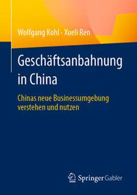Kohl / Ren | Geschäftsanbahnung in China | E-Book | www.sack.de
