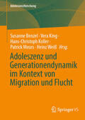 Benzel / King / Koller |  Adoleszenz und Generationendynamik im Kontext von Migration und Flucht | eBook | Sack Fachmedien