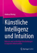 Moring |  Künstliche Intelligenz und Intuition | eBook | Sack Fachmedien