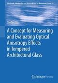 Dix |  A Concept for Measuring and Evaluating Optical Anisotropy Effects in Tempered Architectural Glass | Buch |  Sack Fachmedien