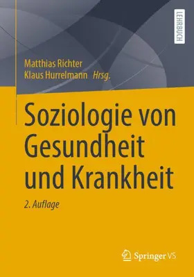Hurrelmann / Richter | Soziologie von Gesundheit und Krankheit | Buch | 978-3-658-42102-1 | sack.de