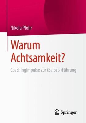 Plohr | Warum Achtsamkeit? | Buch | 978-3-658-42139-7 | sack.de