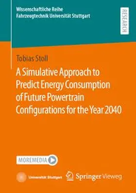 Stoll | A Simulative Approach to Predict Energy Consumption of Future Powertrain Configurations for the Year 2040 | E-Book | www.sack.de
