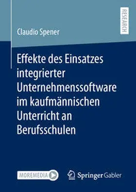 Spener |  Effekte des Einsatzes integrierter Unternehmenssoftware im kaufmännischen Unterricht an Berufsschulen | Buch |  Sack Fachmedien