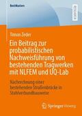 Zeder |  Ein Beitrag zur probabilistischen Nachweisführung von bestehenden Tragwerken mit NLFEM und UQ-Lab | Buch |  Sack Fachmedien