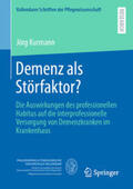 Kurmann |  Demenz als Störfaktor? | eBook | Sack Fachmedien