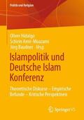 Hidalgo / Baudner / Amir-Moazami |  Islampolitik und Deutsche Islam Konferenz | Buch |  Sack Fachmedien