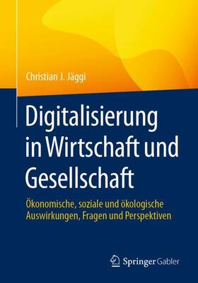 Jäggi | Digitalisierung in Wirtschaft und Gesellschaft | Buch | 978-3-658-42205-9 | sack.de