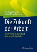 Wisskirchen / Knappertsbusch |  Die Zukunft der Arbeit | Buch |  Sack Fachmedien