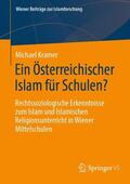 Kramer |  Ein Österreichischer Islam für Schulen? | Buch |  Sack Fachmedien