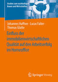 Haffner / Falter / Glatte |  Einfluss der immobilienwirtschaftlichen Qualität auf den Arbeitserfolg im Homeoffice | eBook | Sack Fachmedien