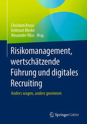 Kruse / Mecke / Räss | Risikomanagement, wertschätzende Führung und digitales Recruiting | E-Book | sack.de