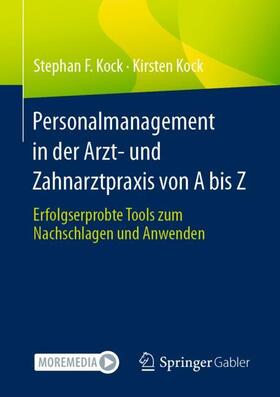 Kock | Personalmanagement in der Arzt- und Zahnarztpraxis von A bis Z | Buch | 978-3-658-42359-9 | sack.de