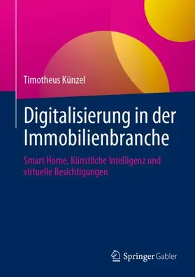 Künzel | Digitalisierung in der Immobilienbranche | Buch | 978-3-658-42381-0 | sack.de