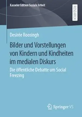 Roosingh |  Bilder und Vorstellungen von Kindern und Kindheiten im medialen Diskurs | eBook | Sack Fachmedien