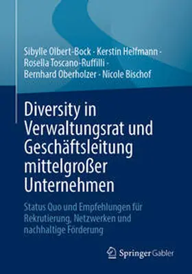 Olbert-Bock / Helfmann / Toscano-Ruffilli |  Diversity in Verwaltungsrat und Geschäftsleitung mittelgroßer Unternehmen | Buch |  Sack Fachmedien