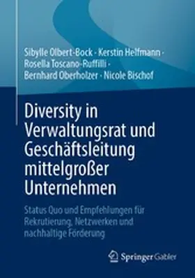 Olbert-Bock / Helfmann / Toscano-Ruffilli |  Diversity in Verwaltungsrat und Geschäftsleitung mittelgroßer Unternehmen | eBook | Sack Fachmedien