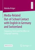 Krüger |  Media-Related Out-of-School Contact with English in Germany and Switzerland | Buch |  Sack Fachmedien