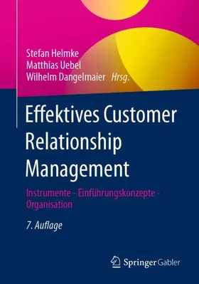 Helmke / Dangelmaier / Uebel | Effektives Customer Relationship Management | Buch | 978-3-658-42410-7 | www.sack.de