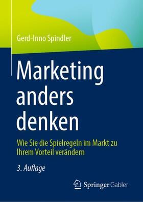 Spindler | Marketing anders denken | Buch | 978-3-658-42412-1 | sack.de