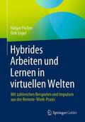 Engel / Fischer |  Hybrides Arbeiten und Lernen in virtuellen Welten | Buch |  Sack Fachmedien