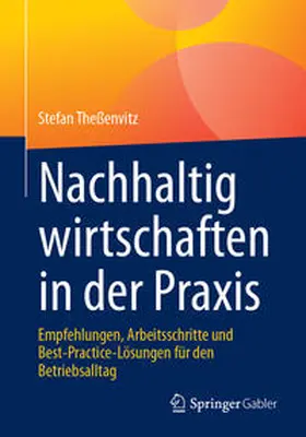 Theßenvitz | Nachhaltig wirtschaften in der Praxis | Buch | 978-3-658-42457-2 | sack.de