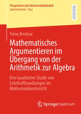 Bredow |  Mathematisches Argumentieren im Übergang von der Arithmetik zur Algebra | Buch |  Sack Fachmedien