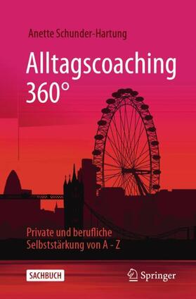 Schunder-Hartung | Alltagscoaching 360° | Buch | 978-3-658-42471-8 | sack.de