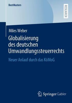 Weber |  Globalisierung des deutschen Umwandlungssteuerrechts | Buch |  Sack Fachmedien
